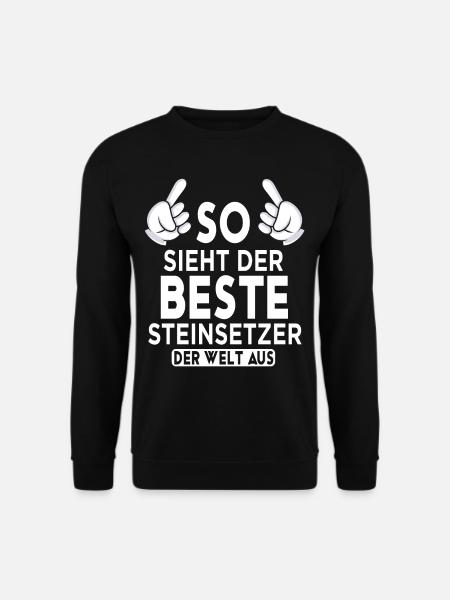 Steinsetzer Spruch - Unisex Pullover - Schwarz