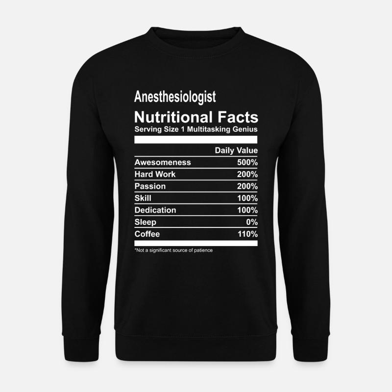 Anesthesiologist Nutritional Facts Tshirt - Unisex Sweatshirt - black