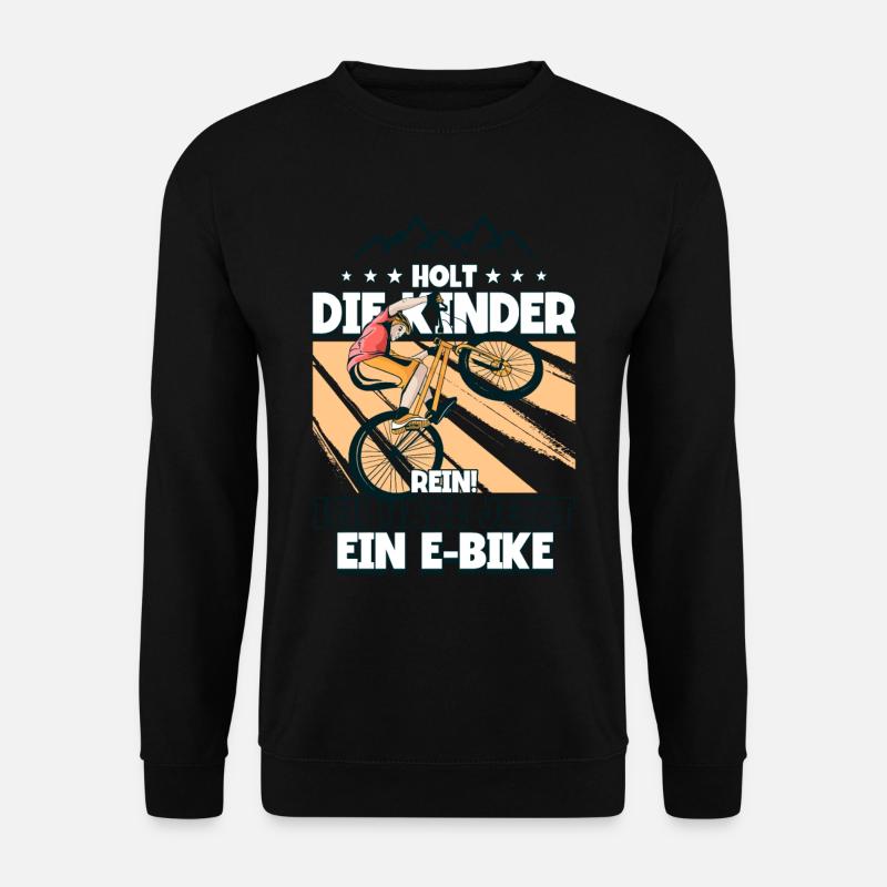 Ich habe jetzt ein E-Bike Pedelec E-Bike - Unisex Pullover - Schwarz