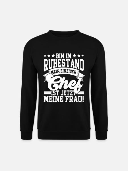 Ich bin im Ruhestand mein einziger Chef ist jetzt - Unisex Pullover - Schwarz