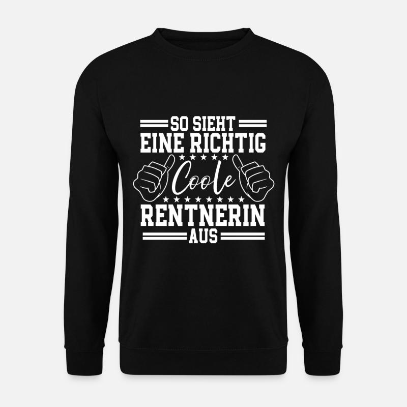 So sieht eine richtig coole Rentnerin aus - Unisex Pullover - Schwarz