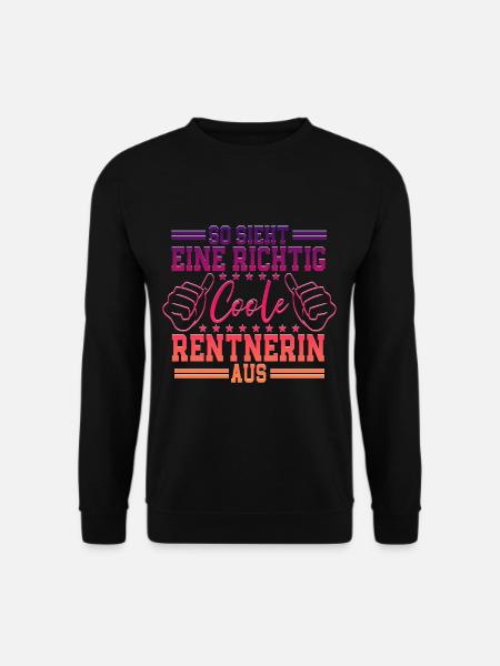 So sieht eine richtig coole Rentnerin aus - Unisex Pullover - Schwarz