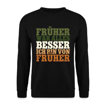 Früher war alles besser Rentner - Unisex Pullover - Schwarz - Vorne - Alina (178cm) & Michal (187cm)