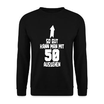 50. Geburtstag So gut kann man mit 50 aussehen - Unisex Pullover - Schwarz - Vorne - Alina (178cm) & Michal (187cm)