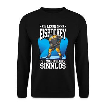 Ein leben ohne Eishockey - Unisex Pullover - Schwarz - Vorne - Alina (178cm) & Michal (187cm)