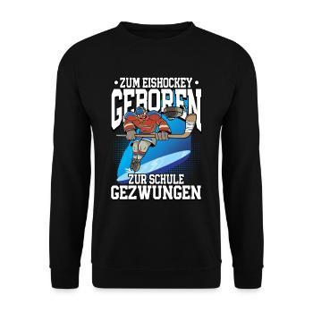 Zum Eishockey geboren Eishockey - Unisex Pullover - Schwarz - Vorne - Alina (178cm) & Michal (187cm)