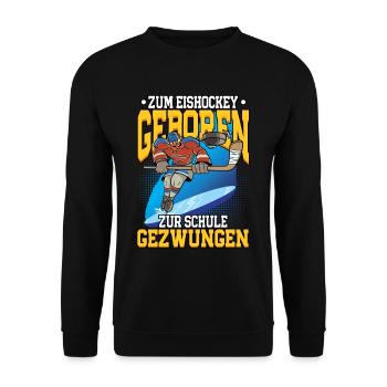 Zum Eishockey geboren Eishockey - Unisex Pullover - Schwarz - Vorne - Alina (178cm) & Michal (187cm)