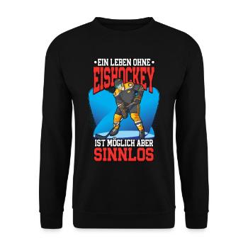 Ein leben ohne Eishockey - Unisex Pullover - Schwarz - Vorne - Alina (178cm) & Michal (187cm)