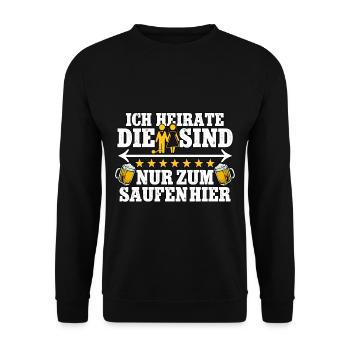 Ich heirate die sind nur zum saufen hier Männer - Unisex Pullover - Schwarz - Vorne - Alina (178cm) & Michal (187cm)