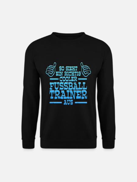 So sieht ein richtig cooler Fußball Trainer aus - Unisex Pullover - Schwarz