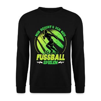 Fußball Mir reichts ich geh Fußball - Unisex Pullover - Schwarz - Vorne - Alina (178cm) & Michal (187cm)