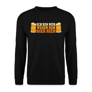 Ich bin nur wegen dem Bier hier Bier - Unisex Pullover - Schwarz - Vorne - Alina (178cm) & Michal (187cm)