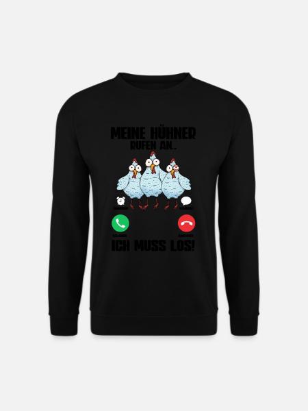 Huhn Meine Hühner Rufen An - Unisex Pullover - Schwarz