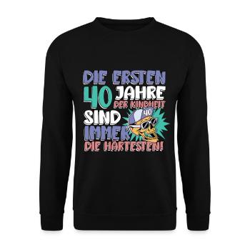 Die Ersten 40 Jahre Der Kindheit Sind Immer Die - Unisex Pullover - Schwarz - Vorne - Alina (178cm) & Michal (187cm)
