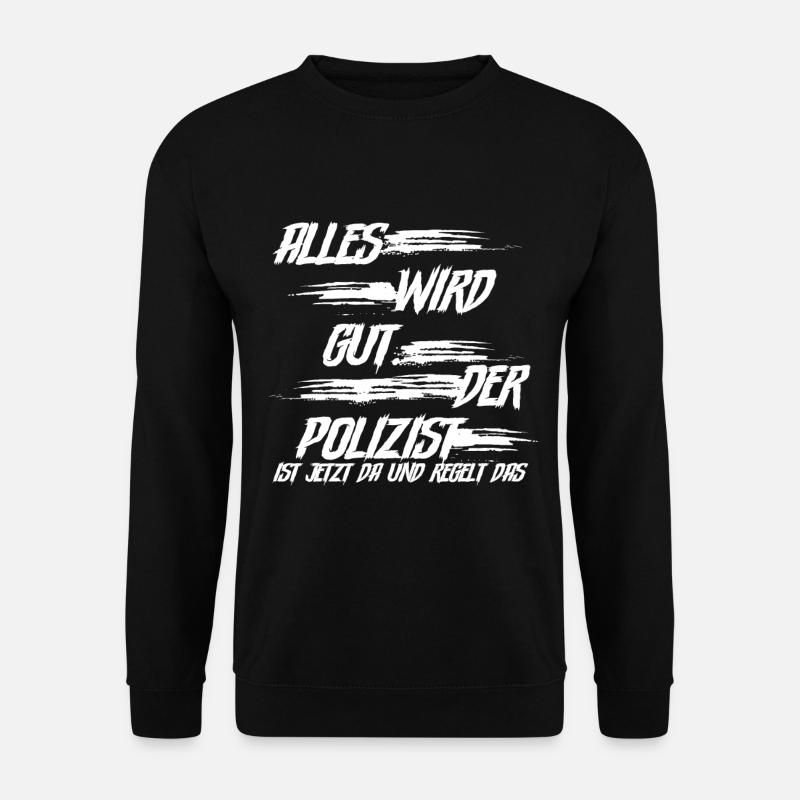 Polizist Polizei - Unisex Pullover - Schwarz