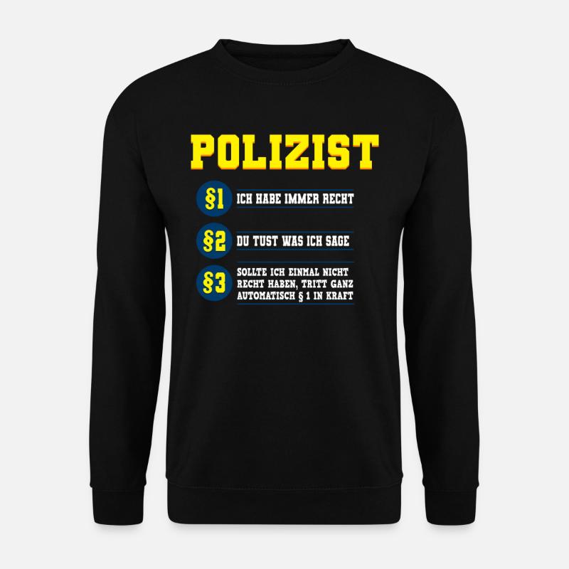 Polizist Polizei - Unisex Pullover - Schwarz