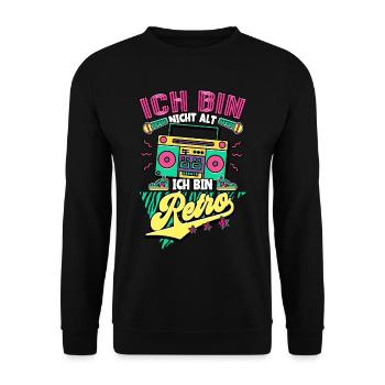 Ich Bin Nicht Alt Ich Bin Retro 90er Jahre - Unisex Pullover - Schwarz - Vorne - Alina (178cm) & Michal (187cm)