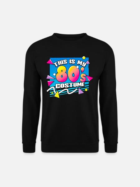 80s This is my 80s costume - Unisex Sweatshirt - black
