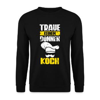 Traue Keinem Dünnen Koch - Unisex Pullover - Schwarz - Vorne - Alina (178cm) & Michal (187cm)