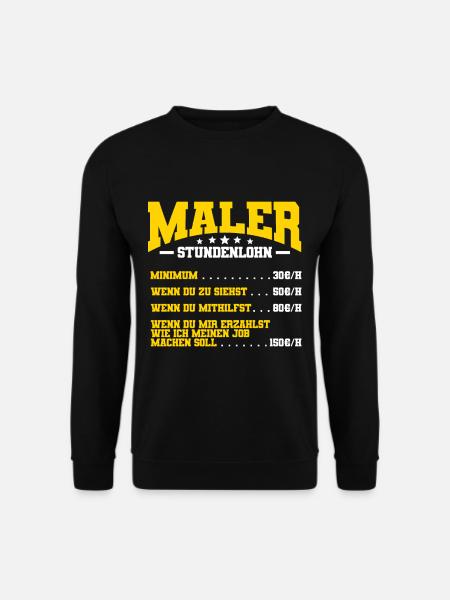 Maler Stundenlohn - Unisex Pullover - Schwarz
