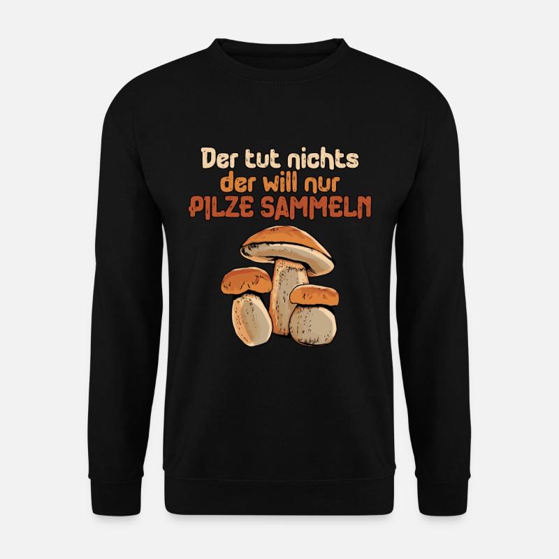 Pilzsammler Pilz Sucher - Unisex Pullover - Schwarz