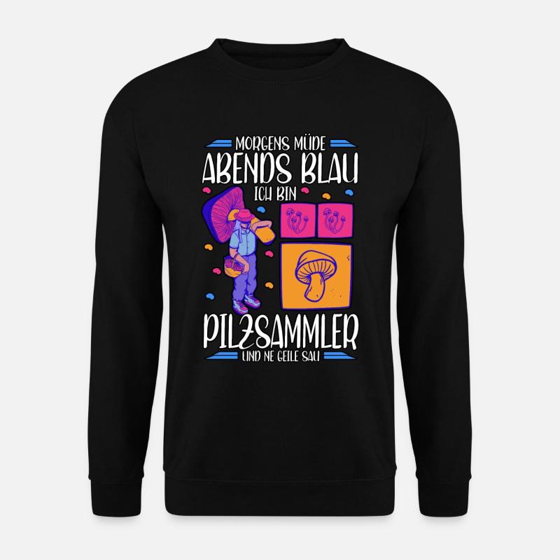 Pilzsammler Pilz Sucher - Unisex Pullover - Schwarz