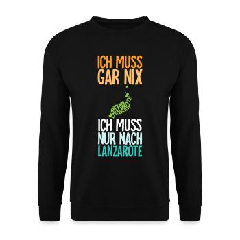 Ich Muss Gar Nix Ich Muss Nur Nach Lanzarote - Unisex Pullover - Schwarz - Vorne - Alina (178cm) & Michal (187cm)