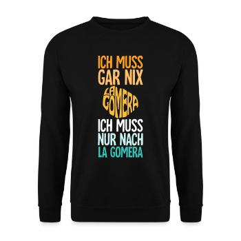 Ich Muss Gar Nix Ich Muss Nur Nach La Gomera - Unisex Pullover - Schwarz - Vorne - Alina (178cm) & Michal (187cm)