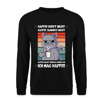 Kaffee Redet Nicht Kaffee Jammert Nicht Katze - Unisex Pullover - Schwarz - Vorne - Alina (178cm) & Michal (187cm)