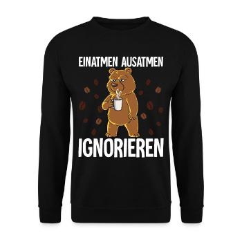 Einatmen Ausatmen Ignorieren Kaffee Bär - Unisex Pullover - Schwarz - Vorne - Alina (178cm) & Michal (187cm)