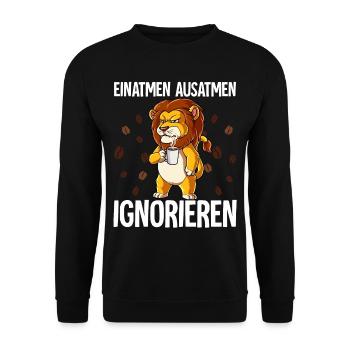 Einatmen Ausatmen Ignorieren Kaffee Löwe - Unisex Pullover - Schwarz - Vorne - Alina (178cm) & Michal (187cm)