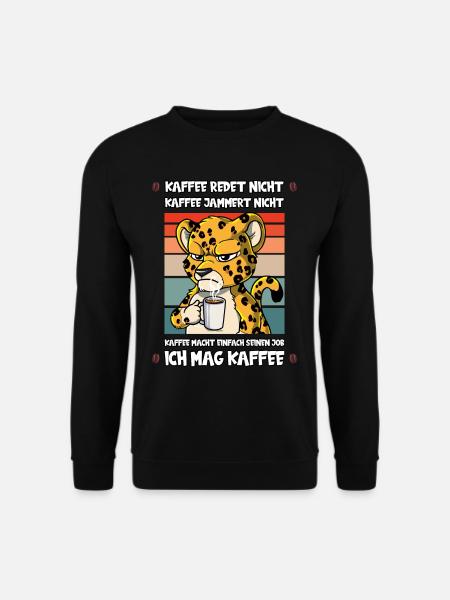 Kaffee Redet Nicht Kaffee Jammert Nicht Leopard - Unisex Pullover - Schwarz