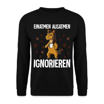 Einatmen Ausatmen Ignorieren Kaffee Pferd - Unisex Pullover - Schwarz - Vorne - Alina (178cm) & Michal (187cm)
