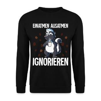 Einatmen Ausatmen Ignorieren Kaffee Stinktier - Unisex Pullover - Schwarz - Vorne - Alina (178cm) & Michal (187cm)