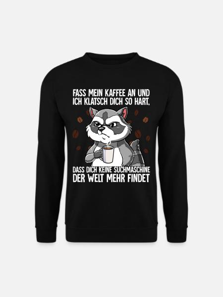 Fass mein Kaffee an und ich klatsch dich Kaffee - Unisex Pullover - Schwarz