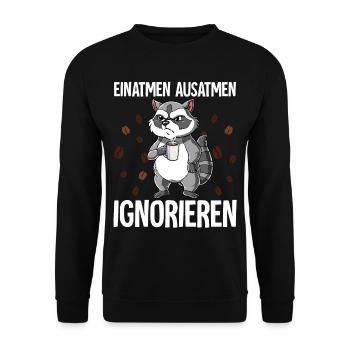 Einatmen Ausatmen Ignorieren Kaffee Waschbär - Unisex Pullover - Schwarz - Vorne - Alina (178cm) & Michal (187cm)