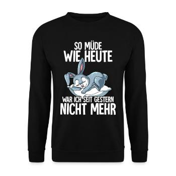 So Müde Wie Heute War Ich Seit Gestern Nicht Mehr - Unisex Pullover - Schwarz - Vorne - Alina (178cm) & Michal (187cm)