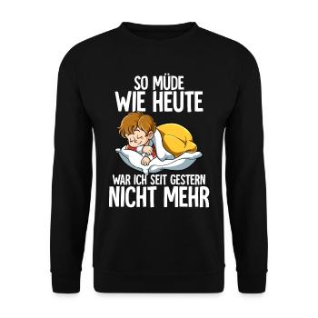 So Müde Wie Heute War Ich Seit Gestern Nicht Mehr - Unisex Pullover - Schwarz - Vorne - Alina (178cm) & Michal (187cm)