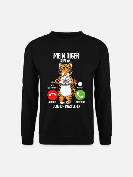 Mein Tiger Ruft An - Unisex Pullover - Schwarz
