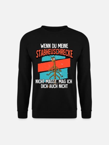 Wenn Du Meine Stabheuschrecke - Unisex Pullover - Schwarz