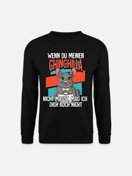 Wenn Du Meinen Chinchilla - Unisex Pullover - Schwarz