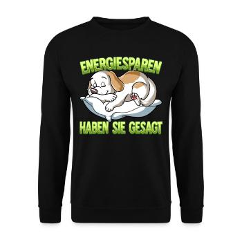 Energiesparen Haben Sie Gesagt Hund - Unisex Pullover - Schwarz - Vorne - Alina (178cm) & Michal (187cm)