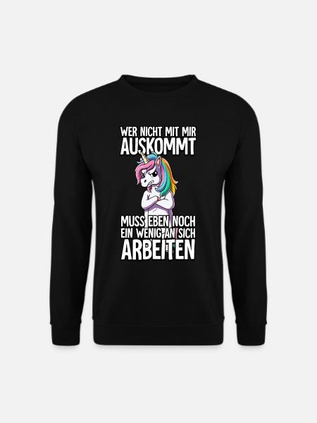 Einhorn Wer Nicht Mit Mir Auskommt - Unisex Pullover - Schwarz
