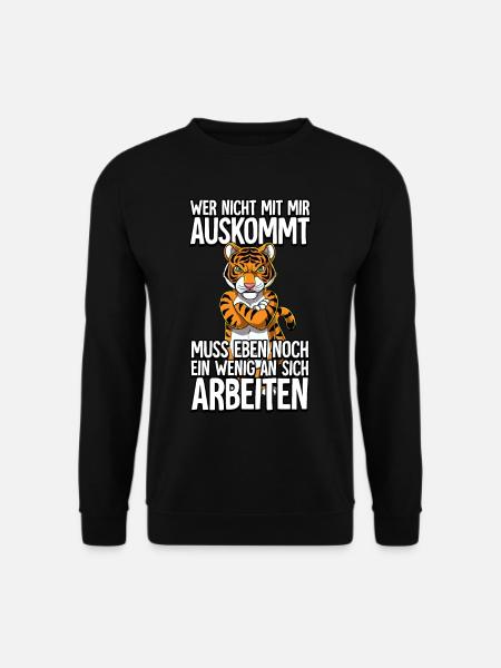 Tiger Wer Nicht Mit Mir Auskommt - Unisex Pullover - Schwarz