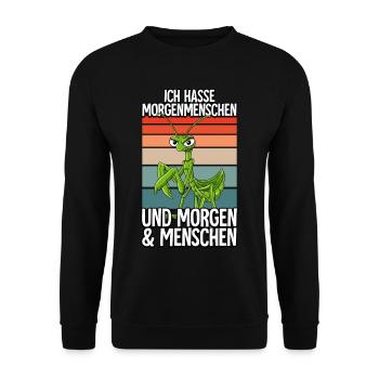 Ich Hasse Morgenmenschen Gottesanbeterin - Unisex Pullover - Schwarz - Vorne - Alina (178cm) & Michal (187cm)