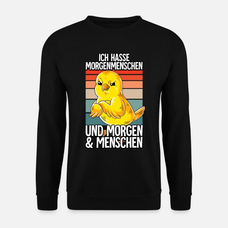 Ich Hasse Morgenmenschen Kanarienvogel - Unisex Pullover - Schwarz