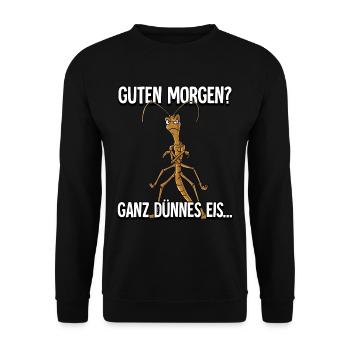 Guten Morgen Ganz Dünnes Eis Stabheuschrecke - Unisex Pullover - Schwarz - Vorne - Alina (178cm) & Michal (187cm)