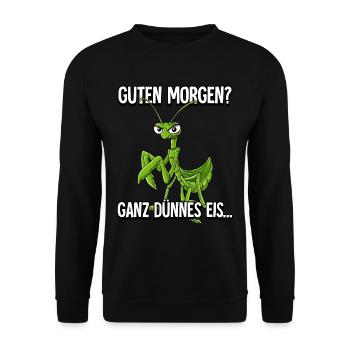Guten Morgen Ganz Dünnes Eis Gottesanbeterin - Unisex Pullover - Schwarz - Vorne - Alina (178cm) & Michal (187cm)