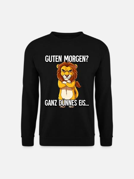 Guten Morgen Ganz Dünnes Eis Löwe - Unisex Pullover - Schwarz