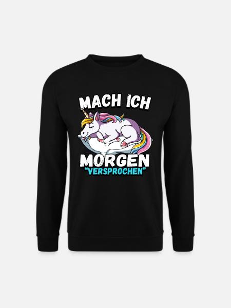 Mach Ich Morgen Versprochen Einhorn - Unisex Pullover - Schwarz